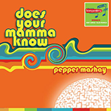 Does Your Mamma Know / Pepper MaShay